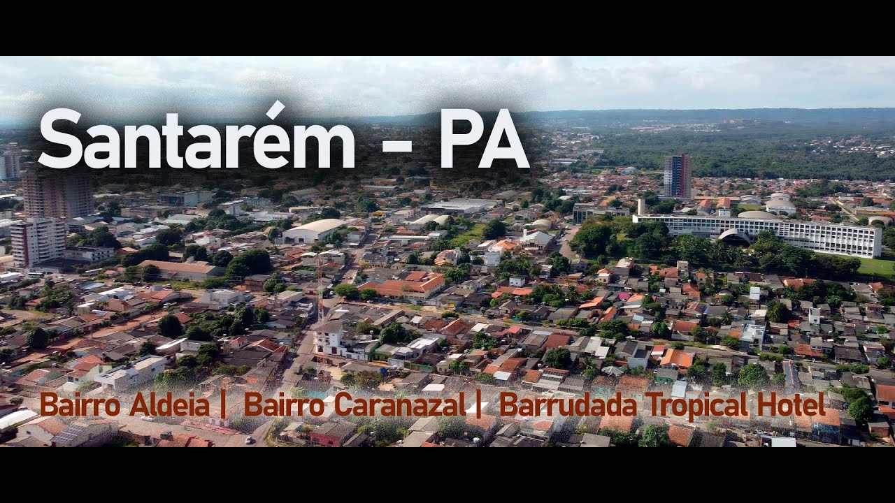 Santarém - Pará |  Bairro Aldeia |  Bairro Caranazal |  Barrudada Tropical Hotel em 4K