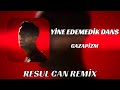 Gazapizm Yine Edemedik Dans