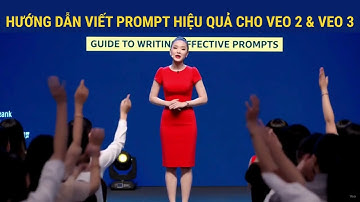 🔥 Hướng dẫn viết Prompt cho VEO 2, VEO 3 ngắn gọn, dễ hiểu, tạo Video cực chất!