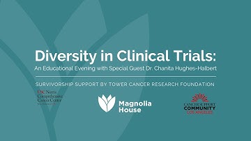 Diversity in Clinical Trials: An Educational Evening with Special Guest Dr. Chanita Hughes-Halbert