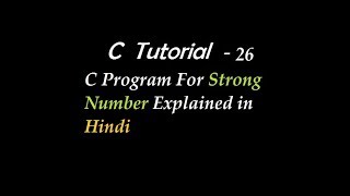 C Program For Strong Number Explained in Hindi