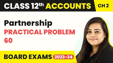 Fundamentals Practical Problems 60 - Partnership | Class 12 Accounts Chapter 2 (2022-23)