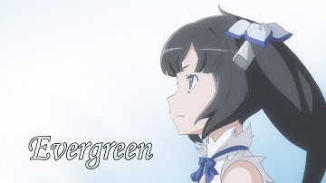 Danmachi III ED Full /『sajou no hana - Evergreen』/【AMV Lyrics】