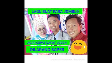 Para jomblo Jangan Iri dan BAPER...!!! Dengar lagu ini