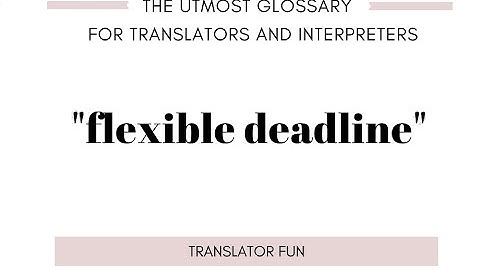 Flexible Deadline