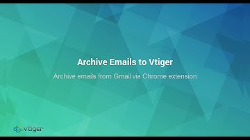 Archive emails from Gmail via Chrome extension in Vtiger CRM software