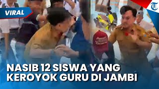 NASIB 12 SISWA SMK yang Keroyok Guru di Jambi, Terancam Dapat Sanski Sekolah & Polisi
