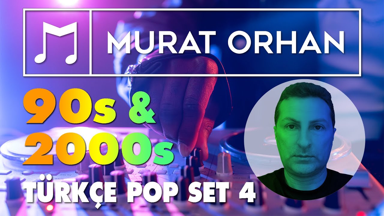 90'lar - 2000'ler Türkçe Pop Set - 4 (by DJ Murat ORHAN) - YouTube