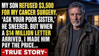 My Successful Son Refused $3,500 for My Cancer Surgery - My Poor Daughter Gave Me Everything