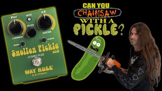 Swollen Pickle Demo. Can It Chainsaw?