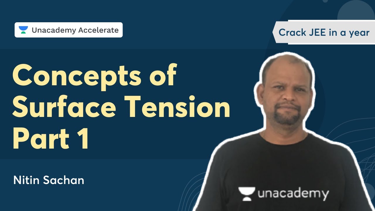 Concepts of Surface Tension Part 1 | Crack JEE in a year | Nitin Sachan