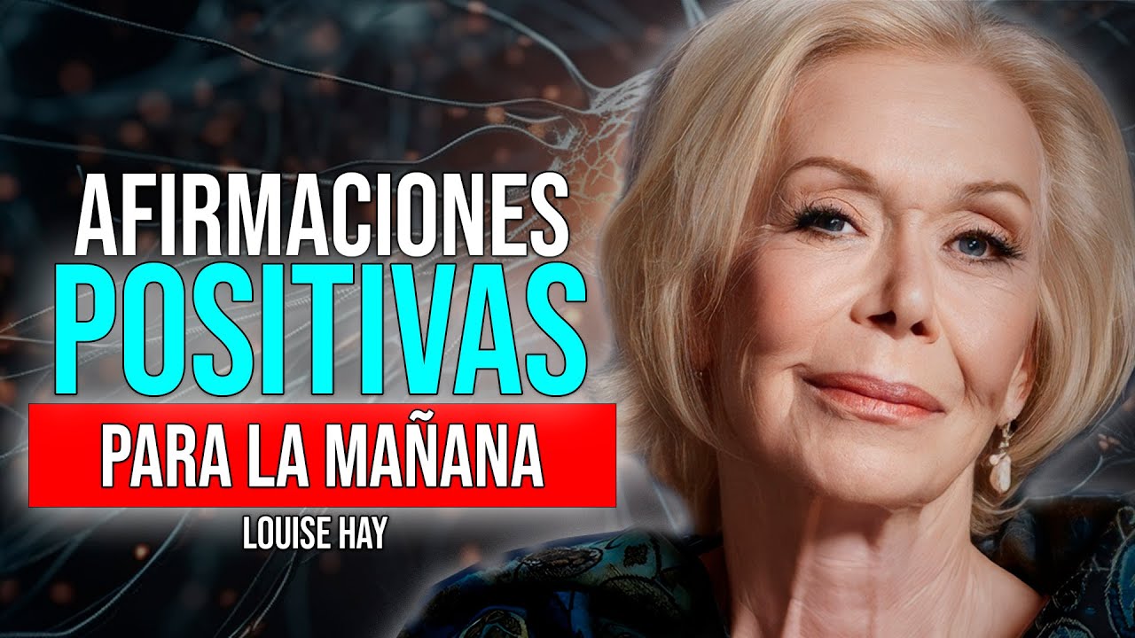 UN NUEVO DÍA | Afirmaciones Positivas Para Iniciar Tu Día Con Poder | Louise Hay