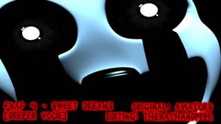 Fnaf 4 - Sweet Dreams Deeper Voice