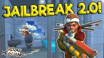 JAILBREAK ESCAPE 2.0! - Scrap Mechanic Multiplayer Gameplay - Cops VS Robbers Jailbreak