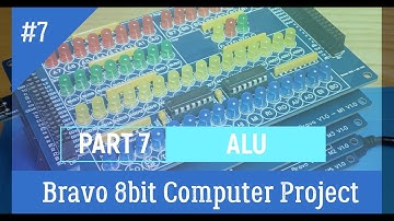 Bravo 8bit computer-Part 7- ALU  ,inspired by Minimal Project and Ben Eater