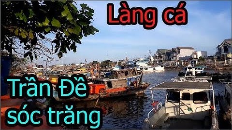 Cảng Cá Trần Đề Sóc Trăng {làng Chày-Xóm Chày) | Sông Nước Miền Tây