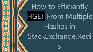 How to Efficiently HGET From Multiple Hashes in StackExchange.Redis