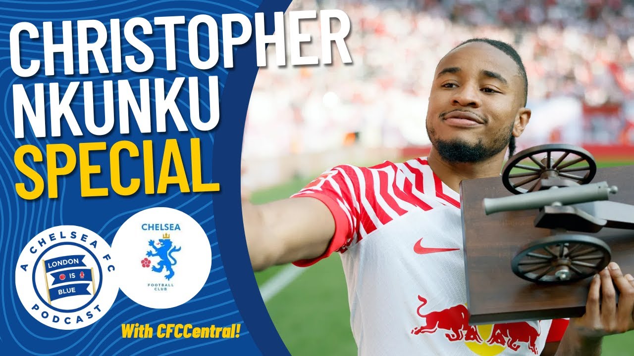Christopher Nkunku Special: Everything You Need To Know #chelseafc