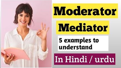 Moderator and Mediator variables in Urdu/Hindi
