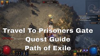 Travel To Prisoners Gate Guide Path of Exile