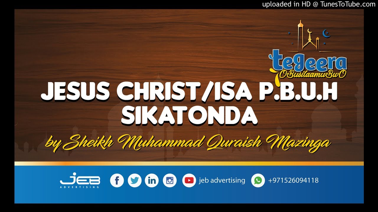 JESUS CHRIST isa (pbuh) Sheikh Muhammad Quraish Mazinga