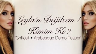 Sedeff - Leylan Değilsem Kimim Ki ? Arabesque Chillout Demo Short Teaser