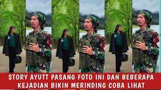 STORY AYUTT PASANG FOTO INI DAN BEBERAPA KEJADIAN BIKIN MERINDING COBA LIHAT