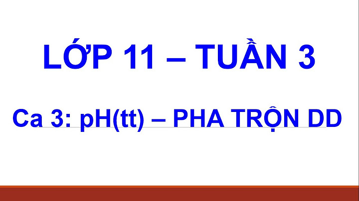 Bài tập về pha trộn dung dịch lớp 11