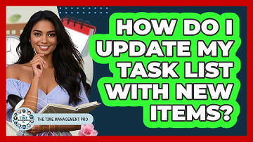 How Do I Update My Task List With New Items?