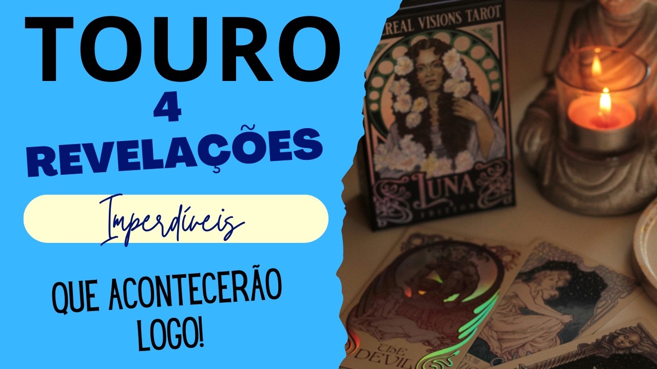 TOURO| 4 REVELAÇÕES QUE ACONTECERÃO LOGO!