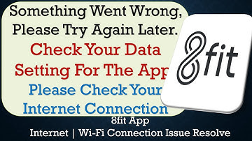 8fit App something went wrong please try again later problem solution