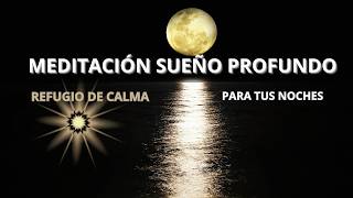 MEDITACIÓN SUEÑO PROFUNDO 7 DÍAS/ REFUGIO DE CALMA / RITUAL NOCTURNO DE 30m PARA DORMIR CADA NOCHE