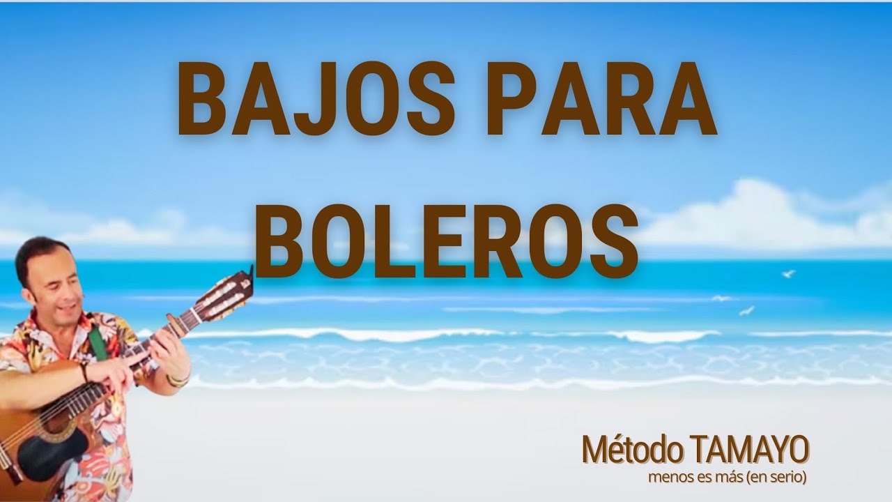 BAJOS para BOLEROS  🎸 ...guitarra fácil con Método TAMAYO 🎸