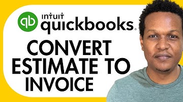 HOW TO CREATE INVOICE FROM ESTIMATE IN QUICKBOOKS