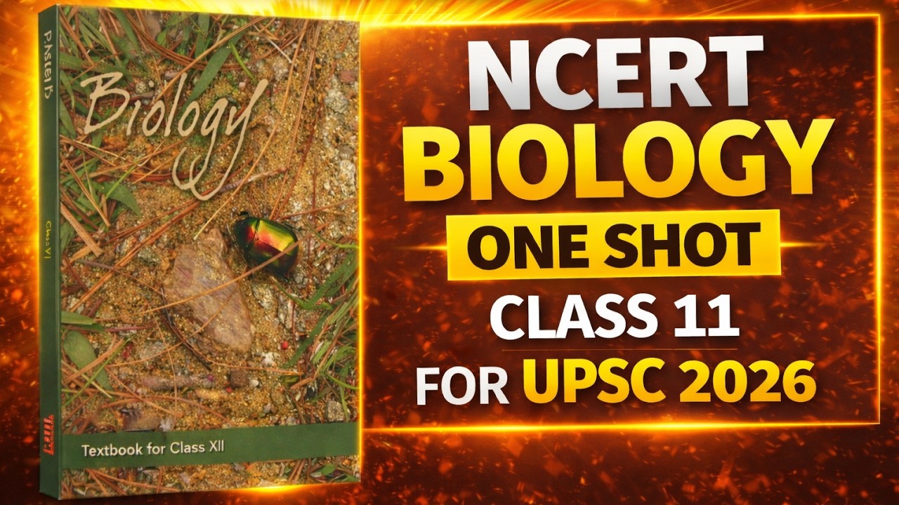 NCERT Biology Class 11 One Shot | Complete Course for UPSC 2026 | All ...