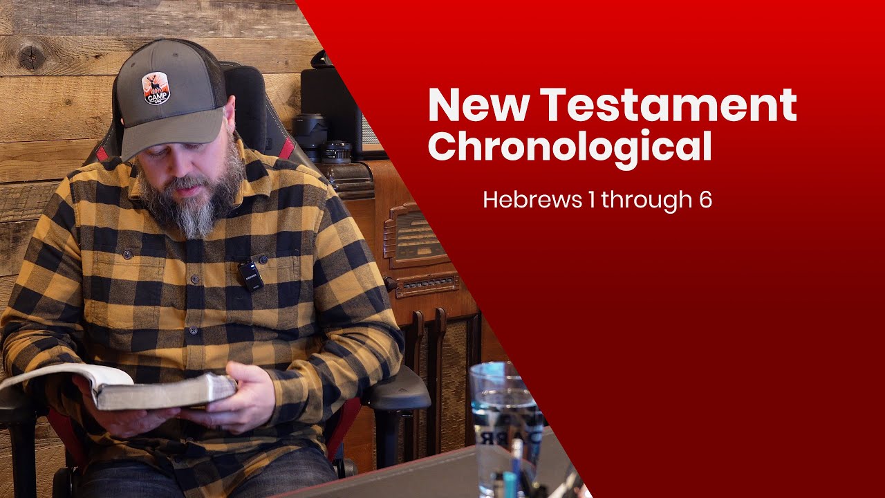 The New Testament - Chronological Order - Hebrews 1-6 - Read-a-long ...