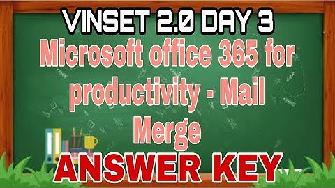 VINSET DAY 3 ANSWER KEY | Microsoft office 365 for productivity - mail merge