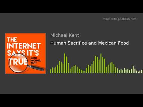 Episode 37: Human Sacrifice and Mexican Food
