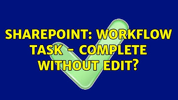 Sharepoint: Workflow task - complete without edit?