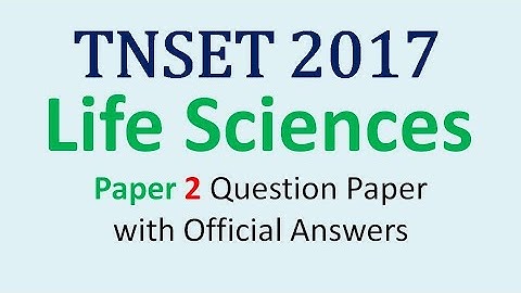 Life Sciences Paper 2 TNSET 2017 Question paper with official answers