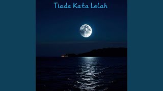Tiada Kata Lelah