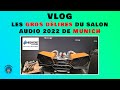 Vlog  les gros dlires du salon audio 2022 de munich vido 4k chapitre