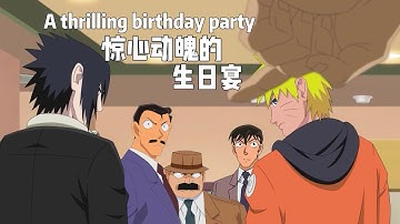 A thrilling birthday party part 2！#naruto #jujutsukaisen #conan #sukuna #sasuke #anime