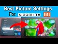 Best Picture Settings For Xiaomi Tv 43 Inch 32 Inch All