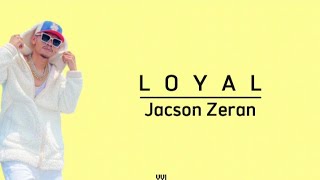 Jacson Zeran - LOYAL? (video lirik)