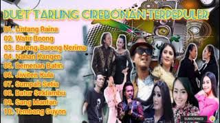 10 Lagu Duet Tarling Cirebonan Terpepuler