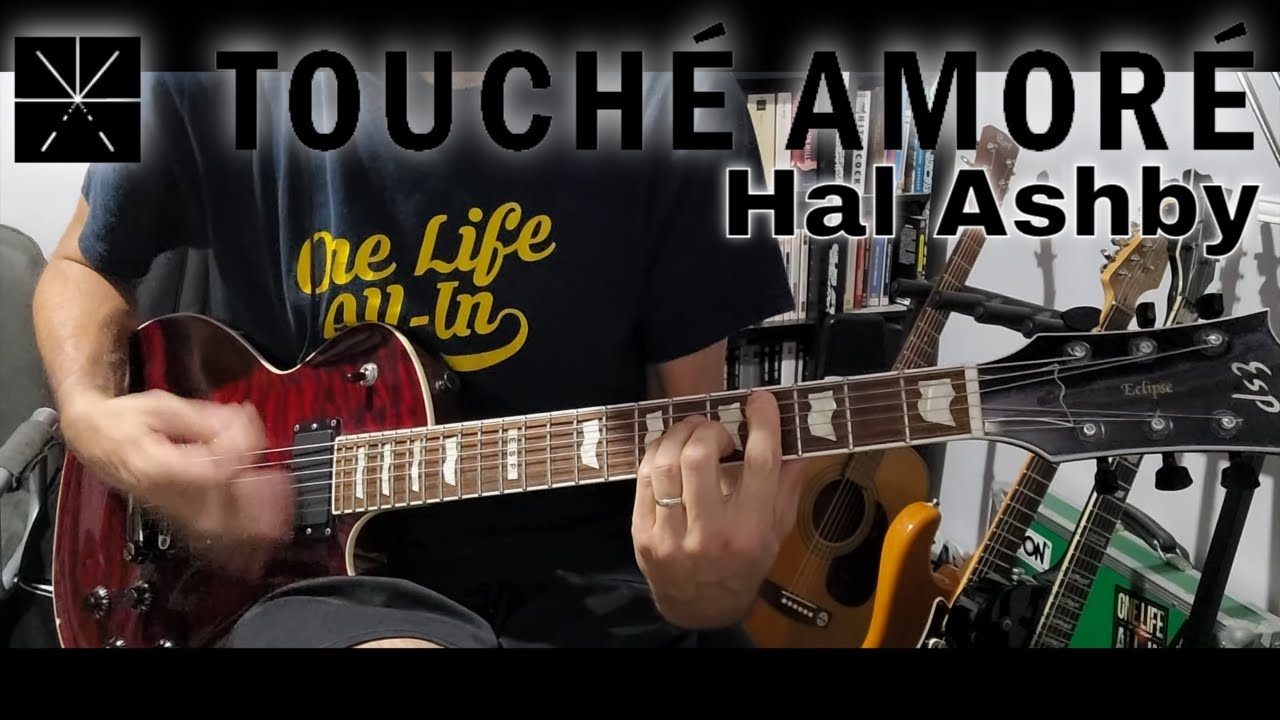 Touché Amoré - Hal Ashby (Guitar Cover)
