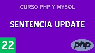 UPDATE - Actualizar datos de una tabla | Curso PHP y MySQL #22