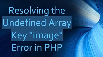 Resolving the Undefined Array Key "image" Error in PHP