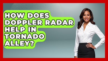 How Does Doppler Radar Help In Tornado Alley? - Weather Watchdog